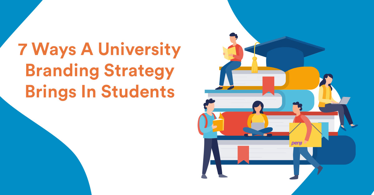 7 Ways A University Branding Strategy Brings In Students - Unlimited ...