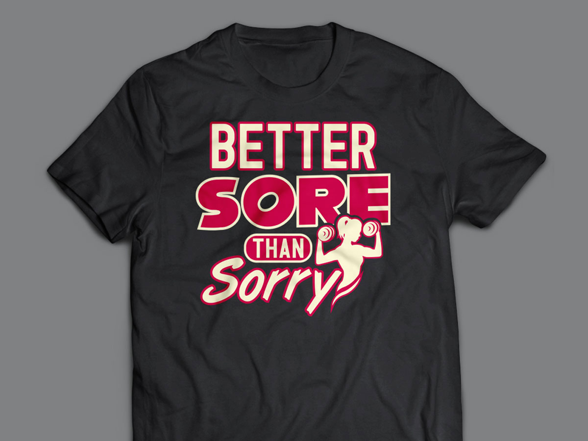 T-shirts – Better sore than sorry