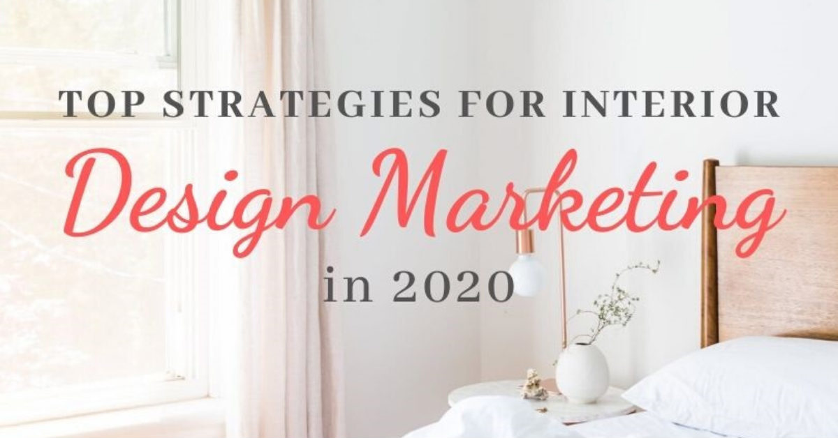 14 Interior Design Marketing Strategies For 2020 Updated Unlimited 