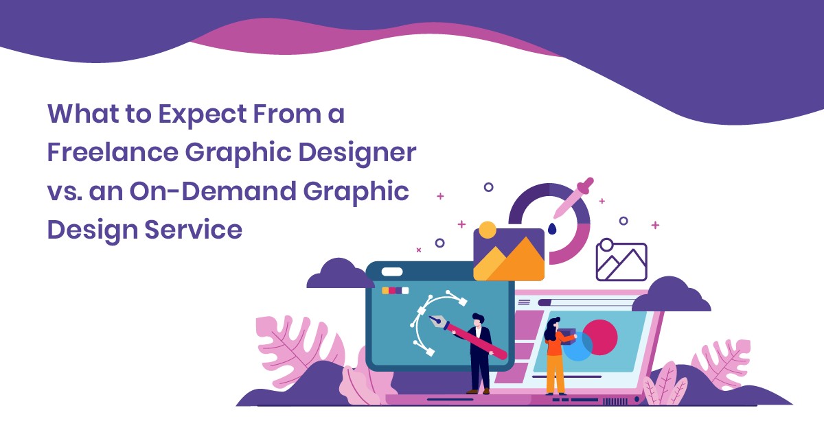 What To Expect From A Freelance Graphic Designer Vs An On Demand Graphic Design Service Unlimited Graphic Design Service