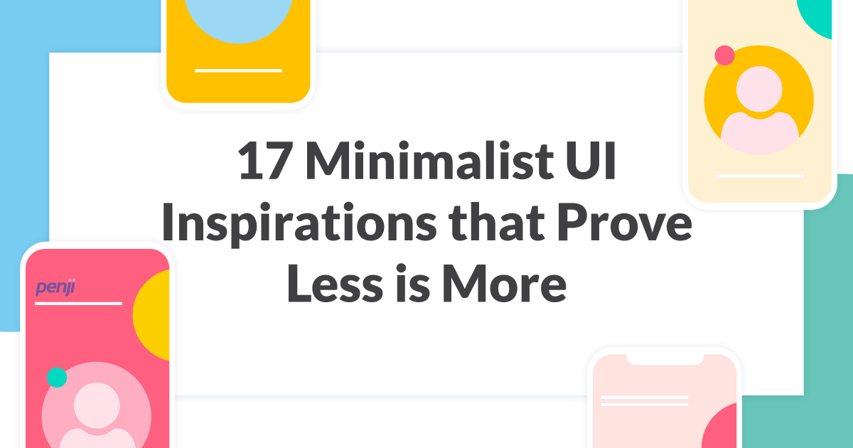 17 Minimalist UI Inspirations that Prove Less is More