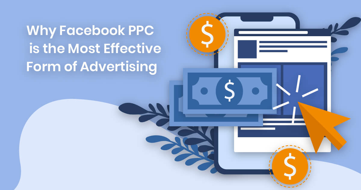 Why Facebook PPC is the Most Effective Form of Advertising (with examples)