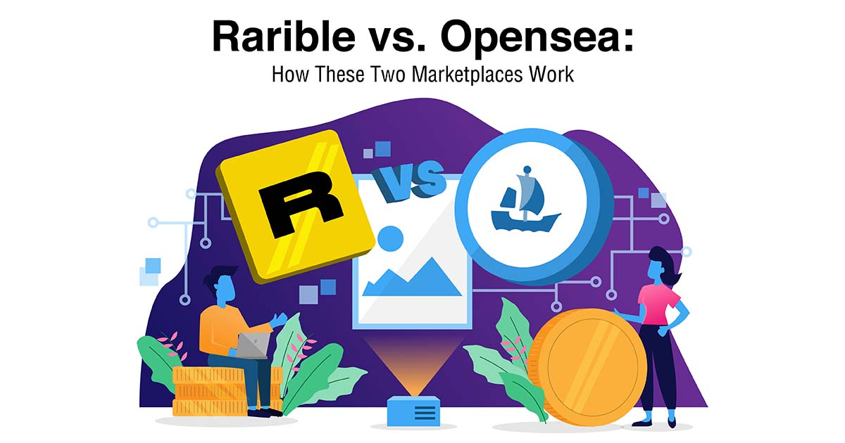 Rarible vs Opensea: How These Two Marketplaces Work