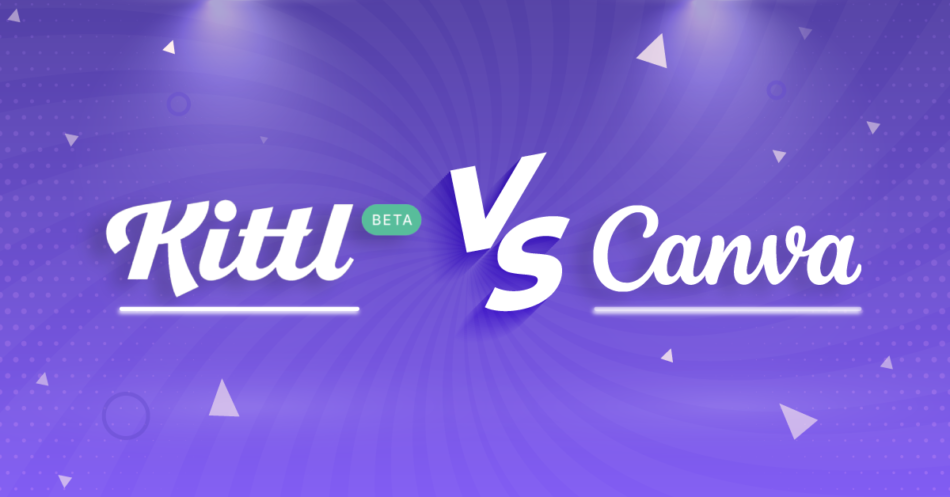 Kittl vs Canva: The Point-by-Point Comparison