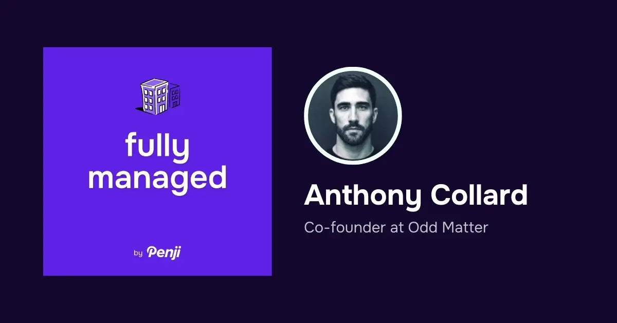 [Fully Managed] Anthony Collard from Odd Matter Ep. 112