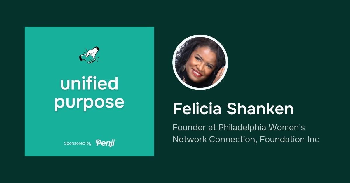 [Unified Purpose] Felicia Shanken from Philadelphia Women’s Network Connection Ep. 14