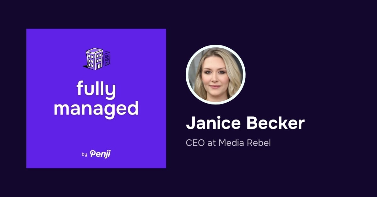 [Fully Managed] Janice Becker from Media Rebel – Ep. 115
