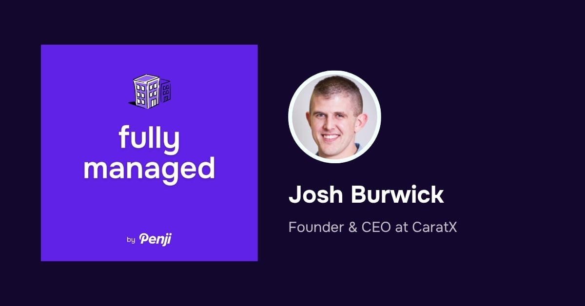 Transcription – [Fully Managed] Josh Burwick from CaratX Ep. 170