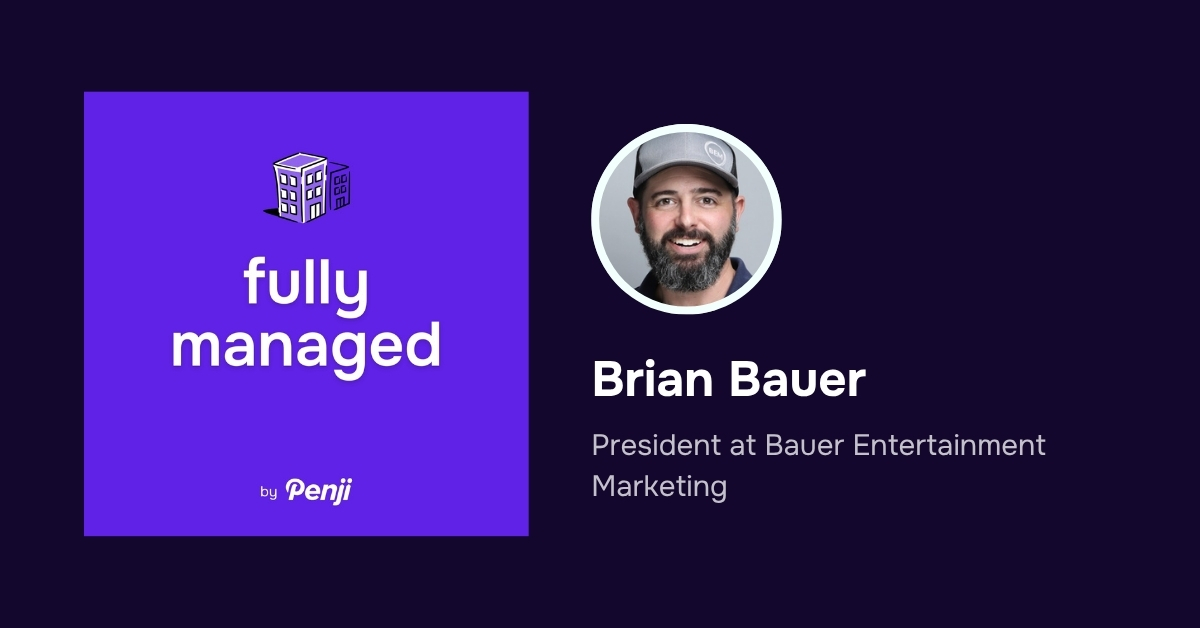 [Fully Managed] Brian Bauer from Bauer Entertainment Marketing Ep. 167