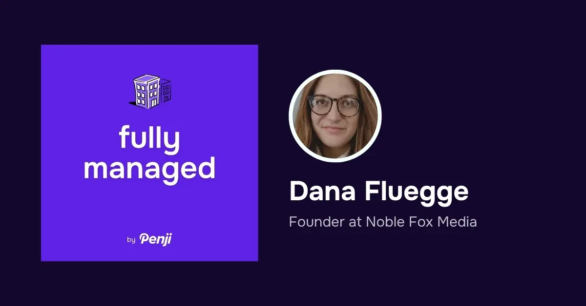 [Fully Managed] Dana Fluegge of Noble Fox Media Ep. 117
