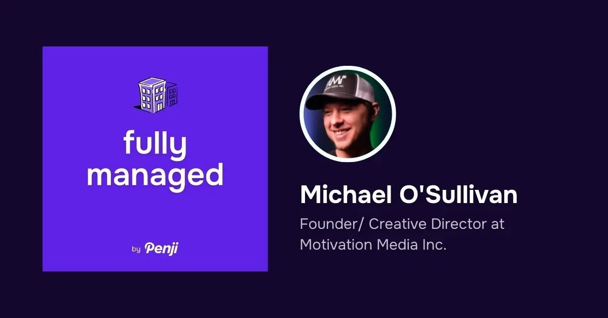 [Fully Managed] Michael O’Sullivan from Motivation Media Inc. Ep. 123