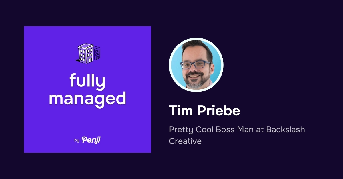 Fully Managed EP 137 – Tim Priebe from Backslash Creative