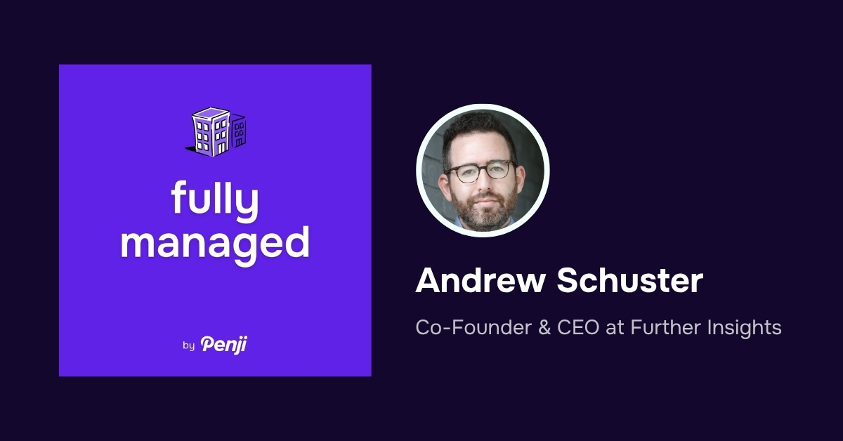 [Fully Managed] Andrew Schuster from Further Insights Ep. 185