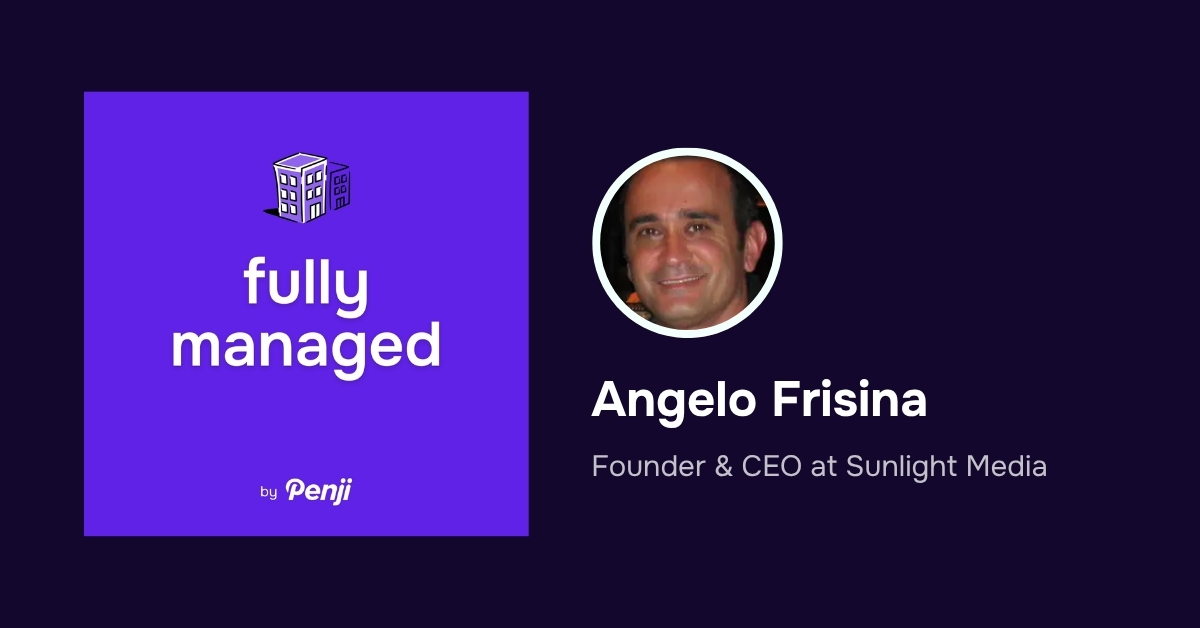 [Fully Managed] Angelo Frisina from Sunlight Media Ep. 187