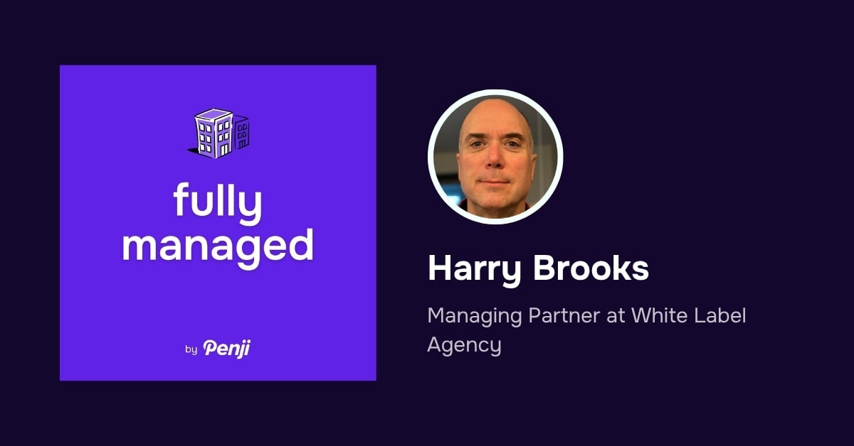 Fully-Managed: Episode 208- Harry Brooks from White Label Agency
