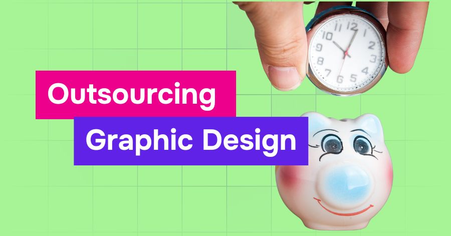 How Outsourced Graphic Design Can Save You Time (and Stress!)